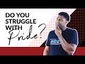 10 SUBTLE Ways We Can Struggle With Pride And Not Know It!