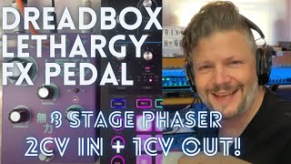 Video thumbnail for Dreadbox Lethargy - a great 8 Stage Phaser with CV in and LFO CV OUT by Nu-Trix The Synth Guy