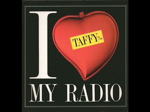 Taffy / I Love My Radio