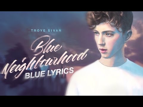 BLUE troye sivan (ft. alex hope) lyrics