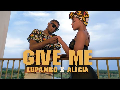 Lupambo X Alícia Rosa - Give Me (Official Vídeo)