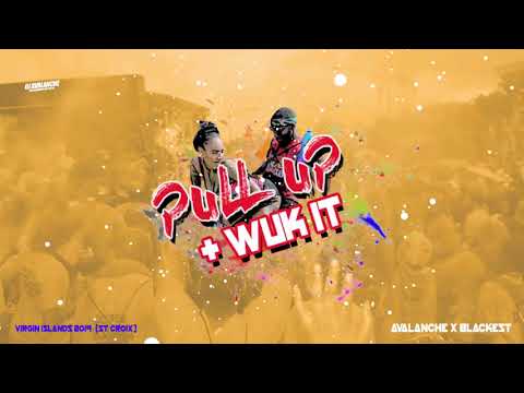 Avalanche Feat. Blackest - Pull Up & Wuk It (Virgin Islands 2019)