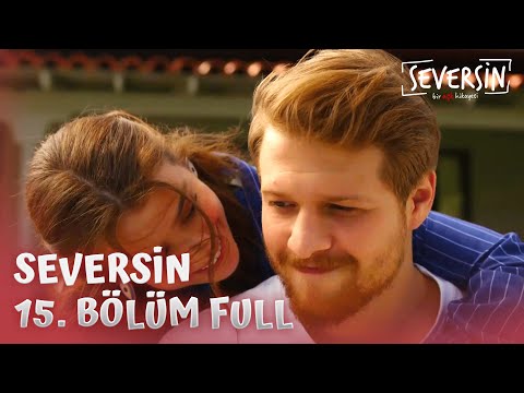 Seversin 15. Bölüm - Full Bölüm