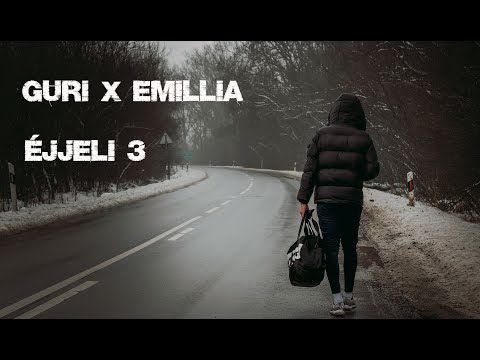 GURI x EMILLIA - Éjjeli 3 (Official Music Video)