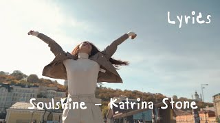 (Lyrics) Soulshine - Katrina Stone