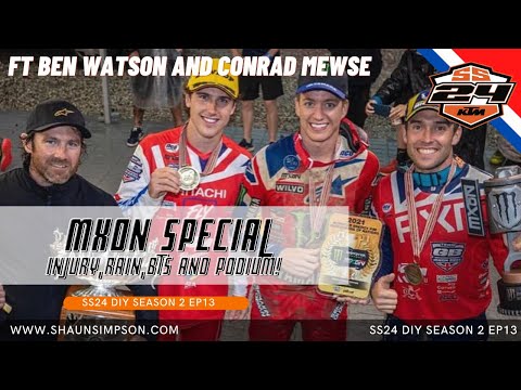 SS24 EP13 MXON 2021 BEHIND THE SCENES - WORLDS BIGGEST MOTOCROSS RACE - Ft BEN WATSON & CONRAD MEWSE
