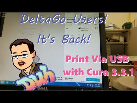 It's Back! Print via USB with your DeltaGo and Cura 3.3.1