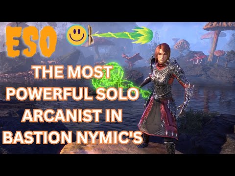ESO The MOST powerful Solo PVE Arcanist in Bastion Nymic's !