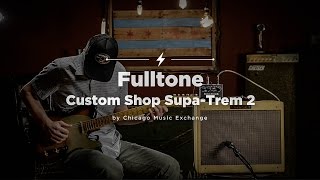 Video thumbnail for Fulltone Custom Shop Supa-Trem 2 Tremolo Pedal | CME Quick Riffs | Andrew Wittler by Chicago Music Exchange