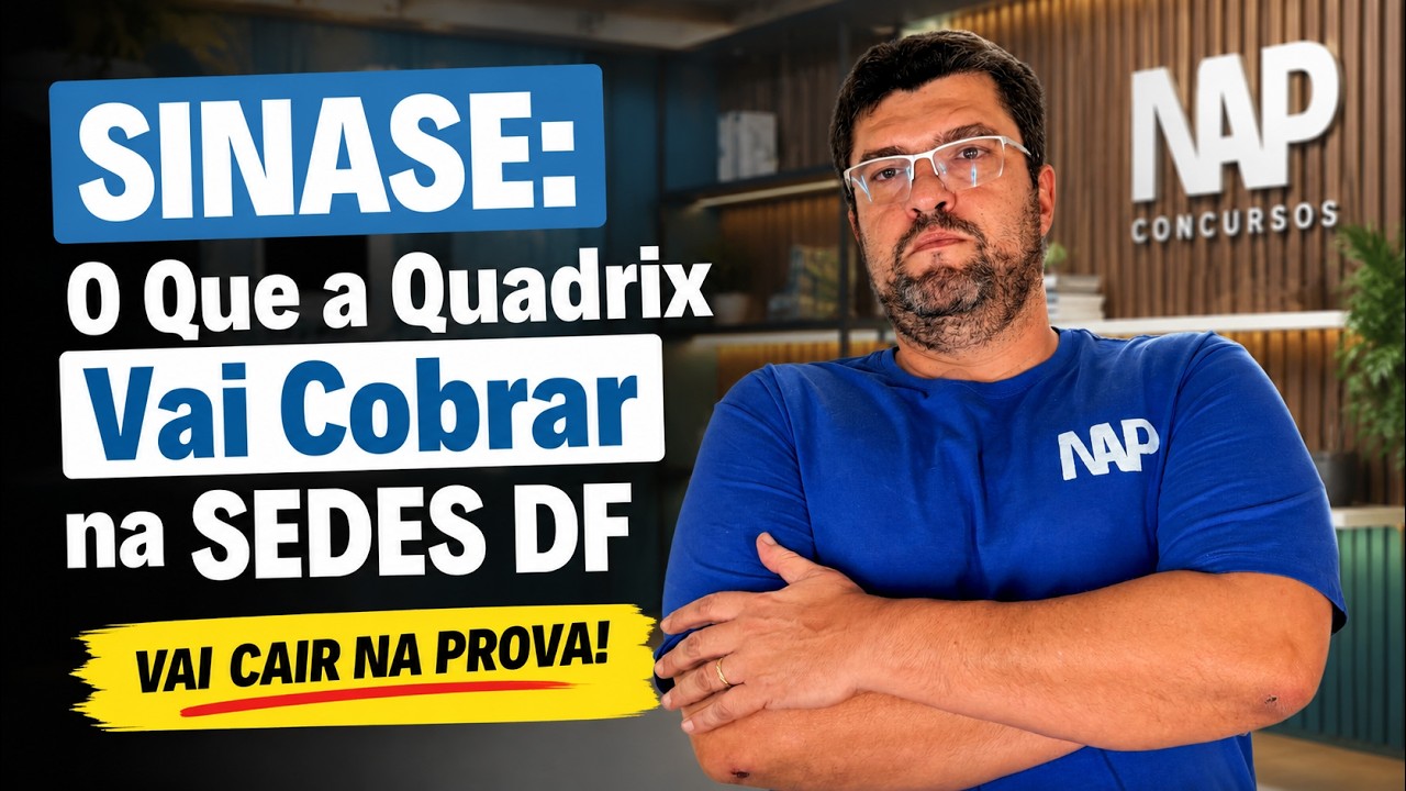 SINASE: O Que a Quadrix Vai Cobrar na SEDES DF | Vai Cair na Prova