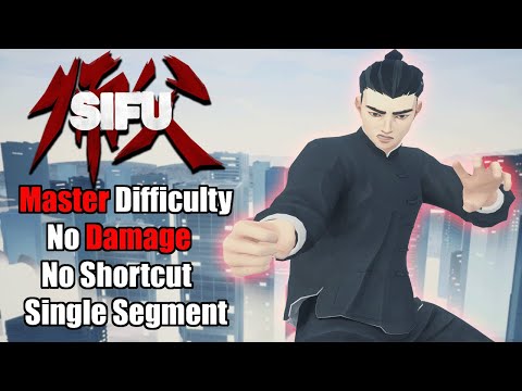 Sifu - Master Difficulty [WORLD FIRST, NO DAMAGE, True Ending, No Shortcuts, Single Segment run]