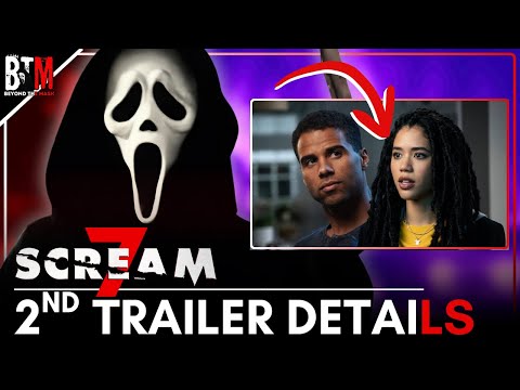 IS THIS TOO MUCH? 🤔 2nd SCREAM 7 TRAILER REVEALED| (Additional scenes & MORE)