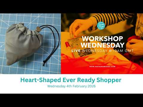 Natasha Makes - Workshop Wednesday 4th February 2026 - Heart-Shaped Ever Ready Shopper