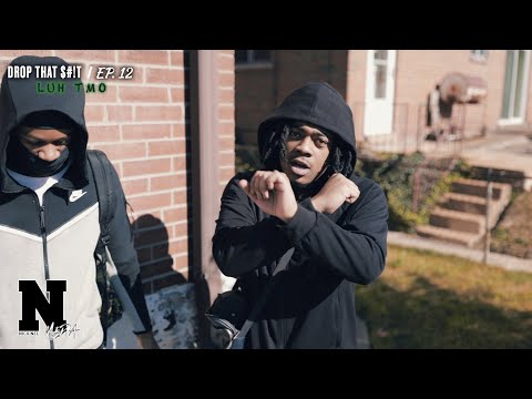 Luh Tmo  - DROP THAT $#!T: Ep.12