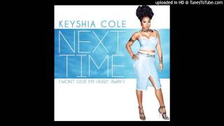 Keyshia Cole -  Next Time (Wont Give My Heart Away)