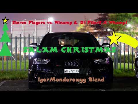 Stereo Players vs. Winamp & DJ PitorS x Whamp! - Salam Christmas (IgorMundurowyyy Blend) ŚWIĘTA 2023