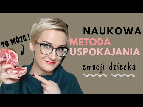 Naukowa metoda uspokajania emocji dziecka.