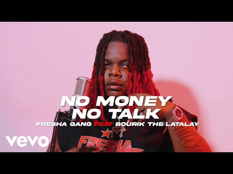 Fresha Gang - No Money No Talk (Lyric Video) ft. Bourik The Latalay