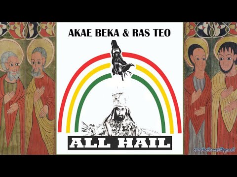 Akae Beka & Ras Teo All Hail '20 (JahSolidRock)