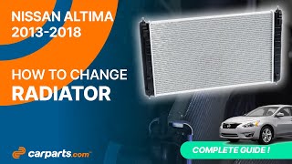 How to replace the Radiator 2013 - 2018 2.5 Nissan Altima 🌡️