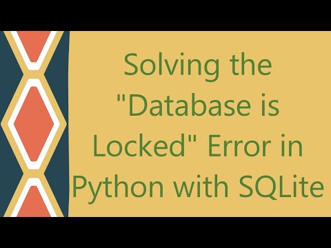 Troubleshooting Python Sqlite Database Is Locked Error