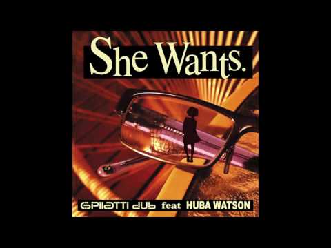 Gpilatti Dub. She wants. Feat Huba Watson.