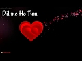 Dil Mein Ho Tum Aankhoon Mein Tum Bolo Tumhe Kaise Chahu Romantic Whatsapp Status