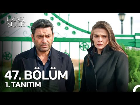 Uzak Şehir 47. Bölüm 1. Tanıtım - “Kardeş katili olacak”