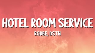 Robbe, DSTN - Hotel Room Service (Lyrics)