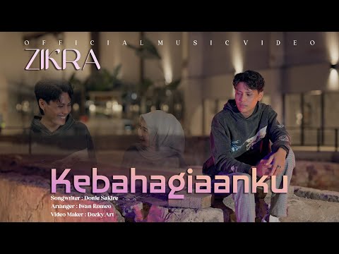 ZIKRA - Kebahagiaanku ( Official Music Video )