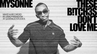 Mysonne - These BItches Don't Love Me - Happy Valentine's Day - 2014 Hip Hop Song -