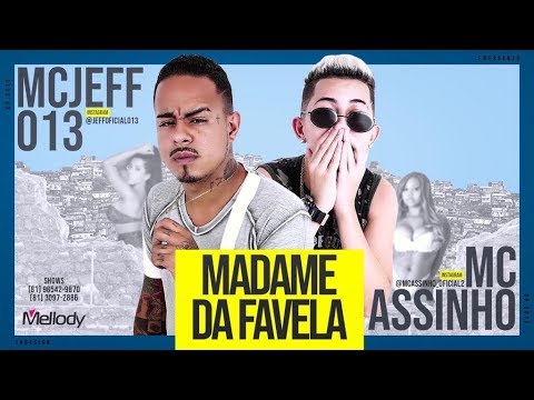 MC ASSINHO E MC JEFF 013 - MADAME DA FAVELA