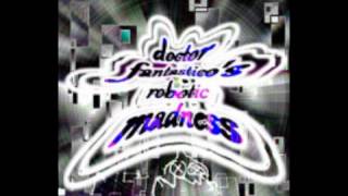 Totally Fantastic - Doctor Fantastico - Robotic Madness Track 13 - SyCx1 Productions [Official]
