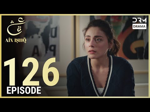 Turkish Drama in Urdu | Ain Ishq | Episode 126 | One Love | UD1O
