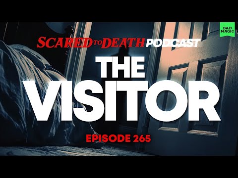 Scared to Death | The Visitor