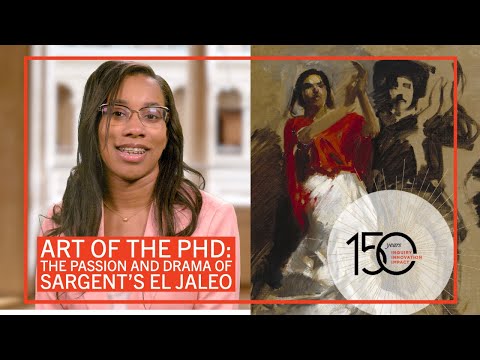 Art of the PhD: The Passion and Drama of Sargent’s El Jaleo