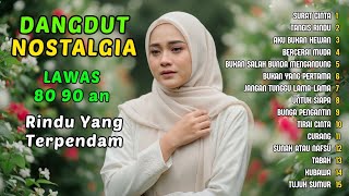 Download lagu SURAT CINTA : KUMPULAN LAGU DANGDUT LAWAS TERBAIK ERA 80 90AN | FULL DANGDUT NOSTALGIA mp3