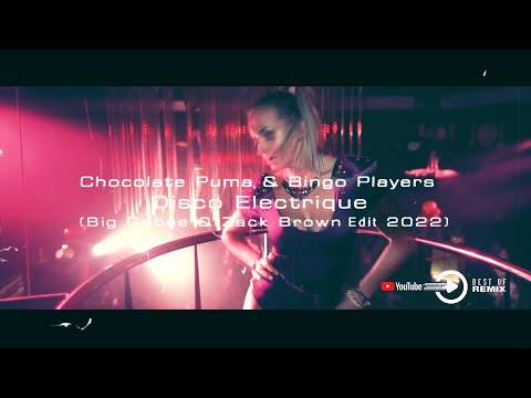 Chocolate Puma & Bingo Players - Disco Electrique (Big Gabee & Zack Brown Edit 2022)