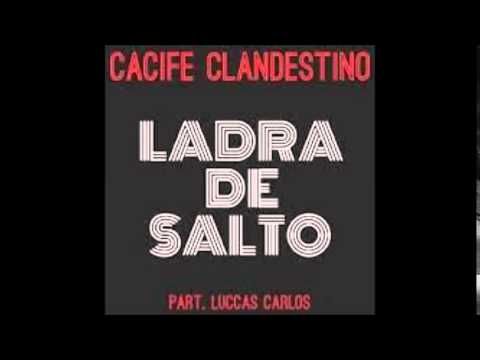 Cacife Clandestino-Ladra de Salto part.Luccas Carlos (Clipe Oficial)