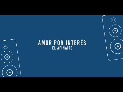 Amor Por Interés - El Afinaito (Video Lyric)