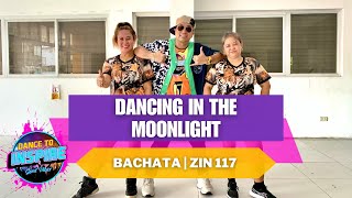 Dancing in the Moonlight - Bachata | Zin 117 | Zumba | Dance Fitness | Dance To Inspire Crew