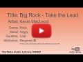 Big Rock Take The Lead Kevin MacLeod Rock Angry YouTube Audio Library BGM