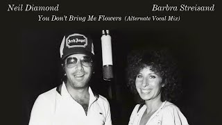 Barbra Streisand &amp; Neil Diamond (Alternate Vocals) &quot;You Don&#39;t Bring Me Flowers&quot;