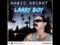 Magic Knight By Larry Boy