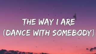 Bebe Rexha - The Way I Are (Dance With Somebody) (Lyrics) ft. Lil Wayne