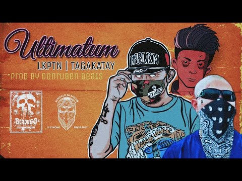 ULTIMATUM - LKPTN & TAGAKATAY of BERDUGO (prod by Donruben Beats) Lyric Video