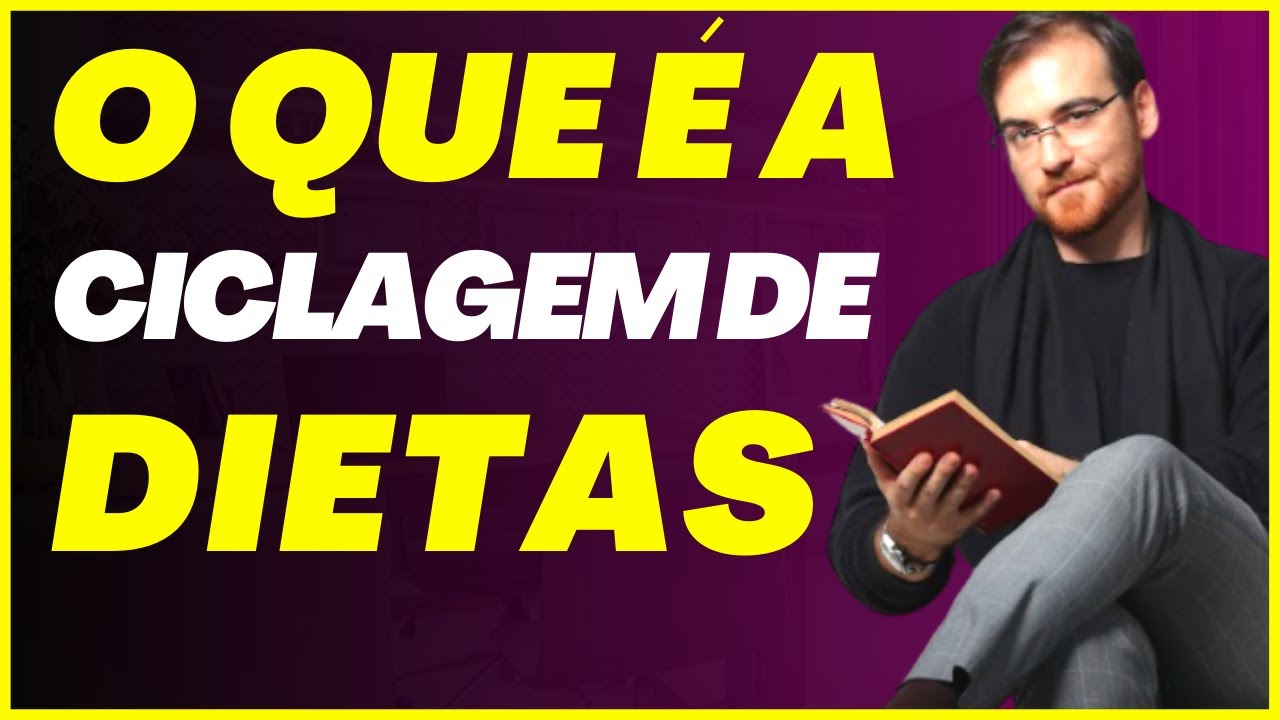 CICLAGEM DE DIETAS   como essa estratégia acelera seu emagrecimento