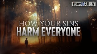 HOW YOUR SINS HARM EVERYONE