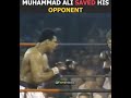 Muhammad Ali Saved His Opponent S Life