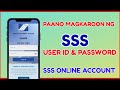 Paano Magkaroon Ng SSS USER ID At Password Paano Mag Register Sa SSS Online